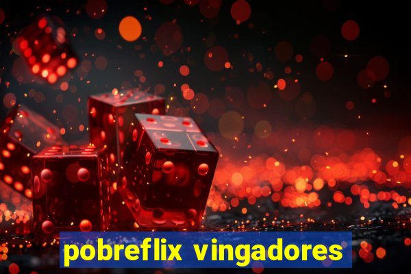 pobreflix vingadores